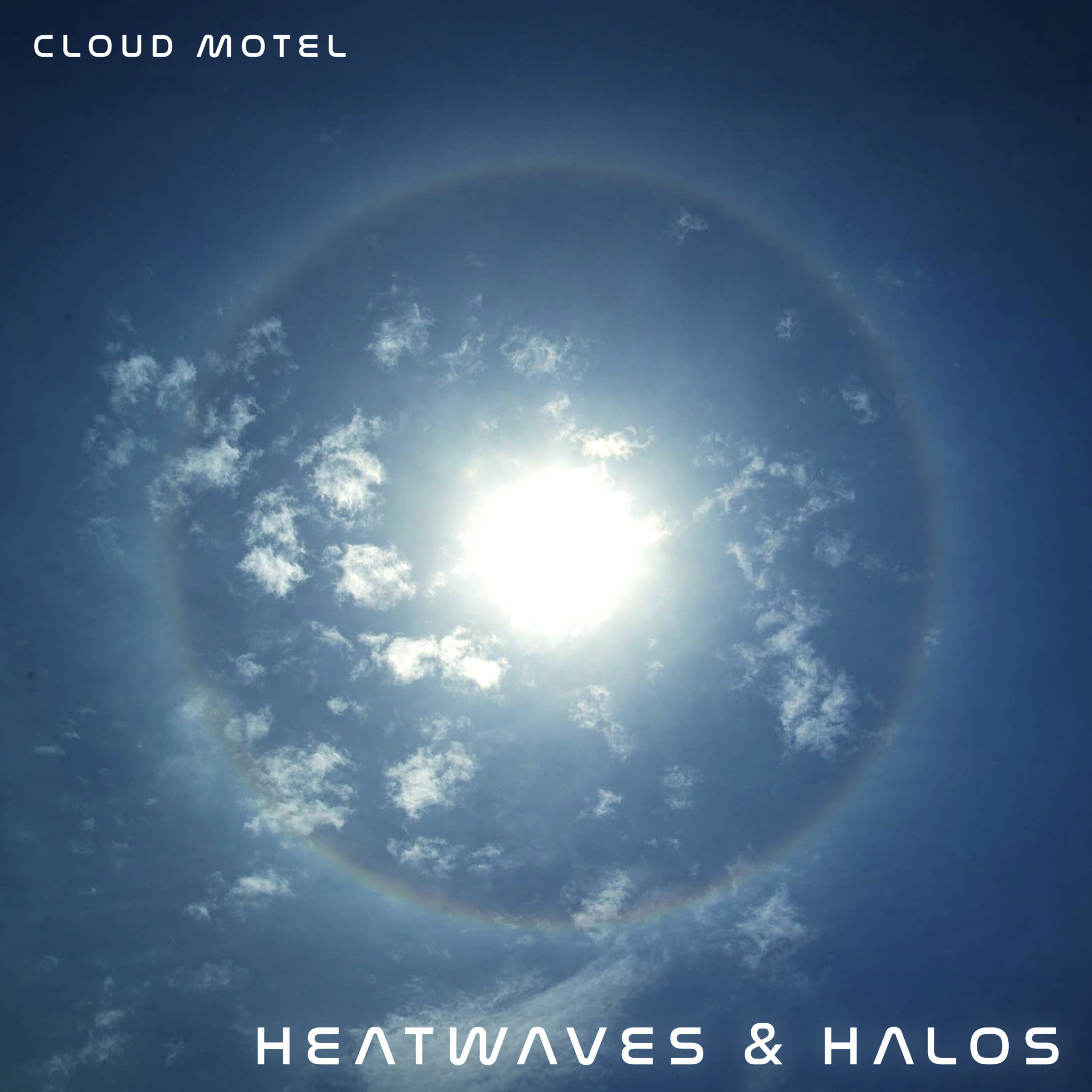 Cloud Motel - Heatwaves & Halos
